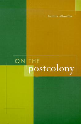 On-the-Postcolony-Mbembe-Achille-9780520204355