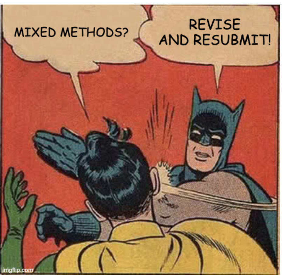 the Batman slapping Robin meme, with Robin saying 'Mixed Methods?' and Batman answering 'Revise and Resubmit!'